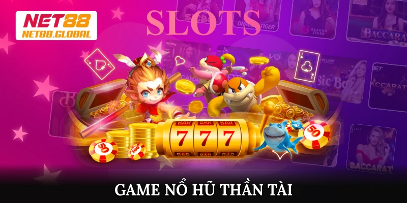 Game nổ hũ Thần Tài