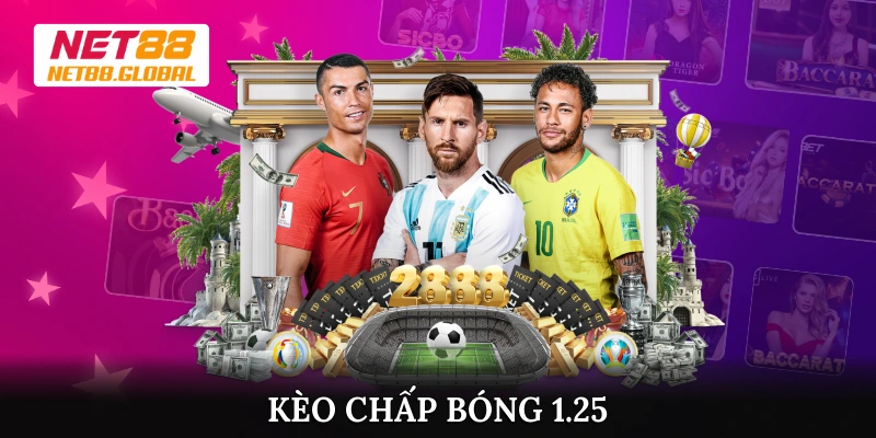 Kèo Chấp Bóng 1.25